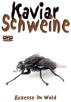 Kaviar Schweine - Exzesse im Wald