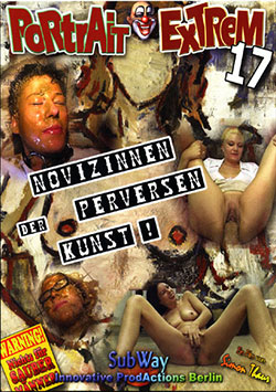 Portrait Extrem 17 - Novizinnen des Perversen Kunst! Смотреть «Послушники извращенного искусства» бесплатно онлайн